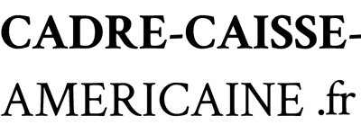 Cadre-Caisse-Americaine.fr